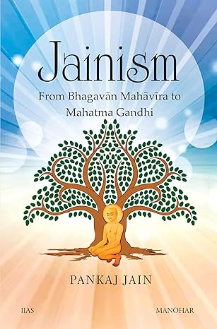 Jainism: From Bhagavan Mahavira to Mahatma Gandhi