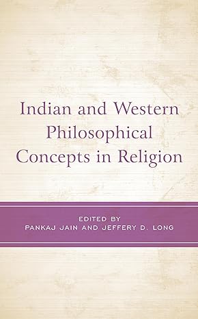 2.	Jain, Pankaj, and Long Jeffery D (eds.). Indian and Western philosophical concepts in religion. Rowman & Littlefield, 2023. 